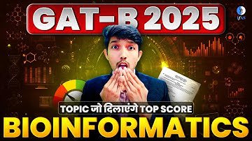 GAT B Important Topics 2025: Bioinformatics Made Easy!