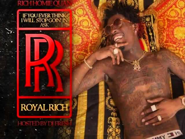 Rich Homie Quan - I Swear (If You Ever Think I Will Stop Goin In Ask RR)