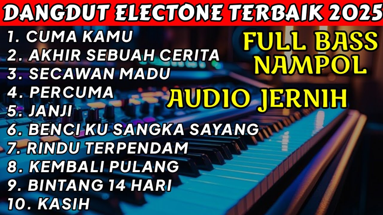 FULL ALBUM DANGDUT ELEKTUN PALING ENAK 2025 - CUMA KAMU - AKHIR SEBUAH CERITA - FULL BASS MANTAP