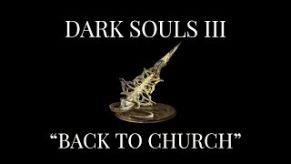 Dark Souls 3 Back to Church