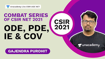 Combat Series of CSIR NET 2021| ODE, PDE, IE & COV | Gajendra Purohit| Unacademy Live CSIR NET