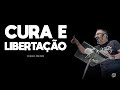 CURA E LIBERTAÇÃO - #DIEGOMENIN | SERMÃO