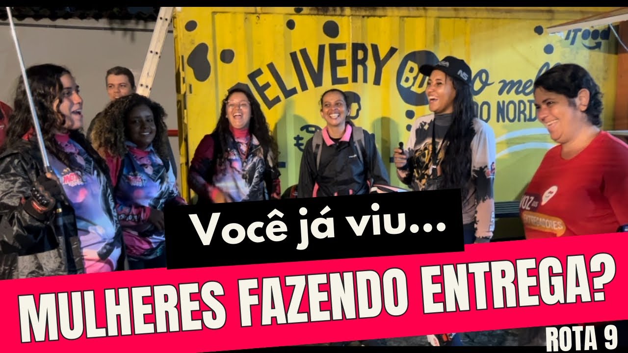 MULHERES ESTÃO DOMINANDO AS ENTREGAS!