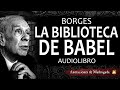 Borges Audiolibro - La biblioteca de Babel