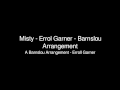 Misty  errol garner  barnslou arrangement