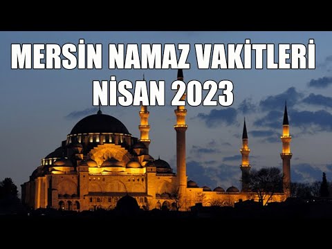 Mersin Namaz Vakitleri NİSAN 2023