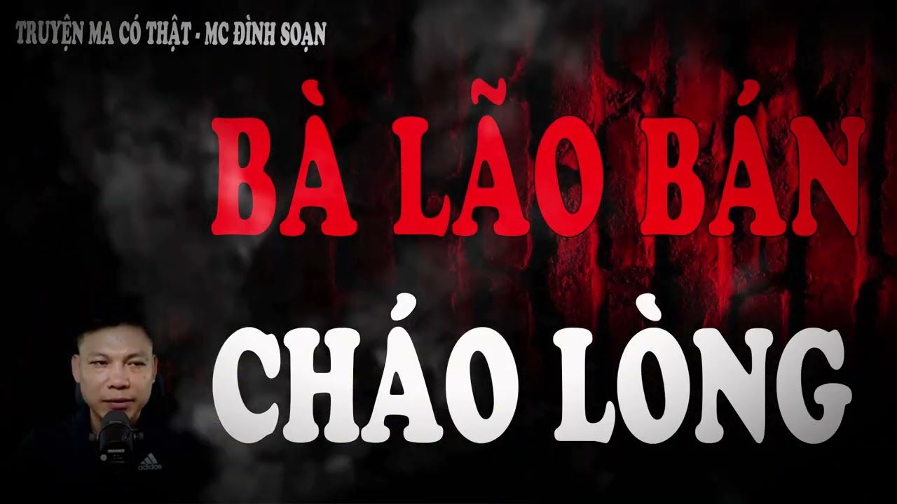 Truyện Ma Mới 2026 : BÀ LÃO BÁN CHÁO LÒNG - đeo tai nghe và thả mình vào không gian lạnh sống lưng