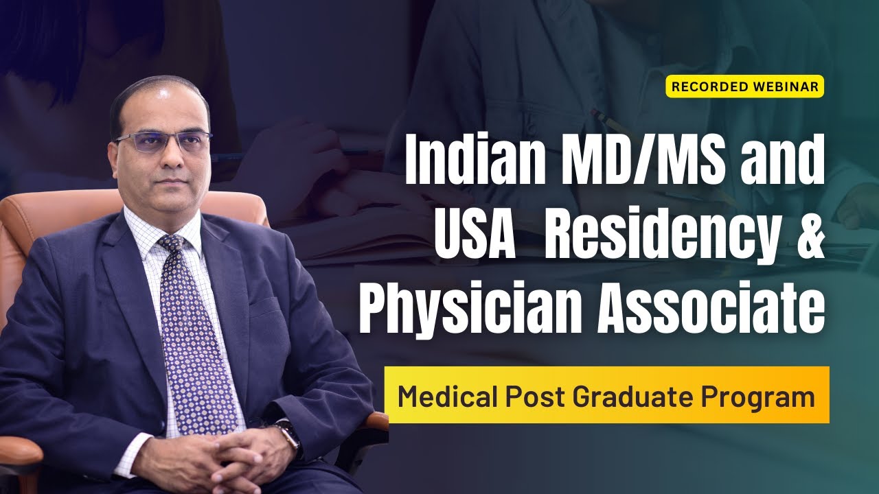 Medical PG Program Insights - Indian MD/MS, Physician Associate & USA Residency | Dr Tushar Deoras