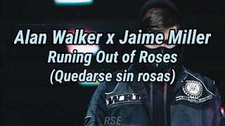 Alan Walker x Jamie Miller - Running Out of Roses (sub español/letra)