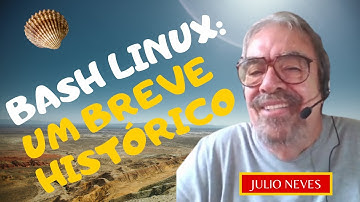 BASH LINUX: UM BREVE HISTÓRICO