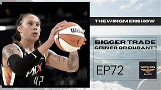Bigger Trade…… Griner or Durant? I TheWingmenShow Podcast 🎙✈️ Net Worth