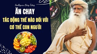 Ăn Chay Tác Động Thế Nào Đến Cơ Thể Bạn | Sadhguru Lồng Tiếng #250