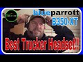 Finally a GREAT Trucker Headset!!! Blueparrott B350-XT