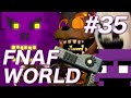 #35 - FNAF WORLD 難易度：HARD [日本語翻訳実況プレイ]