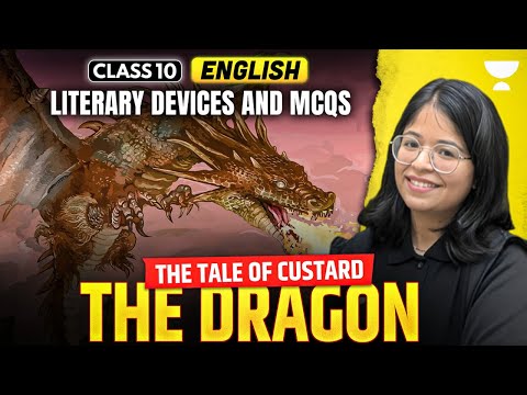 Class 10 English | The Tale of Custard the Dragon – Summary, Theme, Literary Devices & MCQs