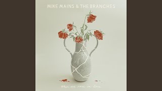 Video thumbnail of "Mike Mains & The Branches - Live Forever"