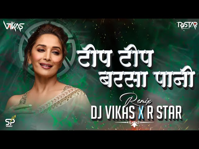 Tip Tip Barsa Pani (Remix) DJ Vikas X Rstar Remix | SP Visuals class=