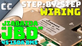 JBD BMS Wiring StepbyStep⚡How to Wire a JBD 4S 150A BMS | Full Tutorial
