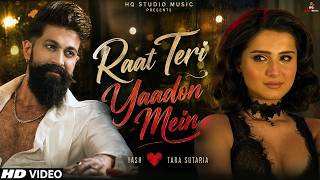 New Song 2026 | New Hindi Song | Raat Teri Yaadon | Yash | Tara Sutaria | Romantic Song | New Song