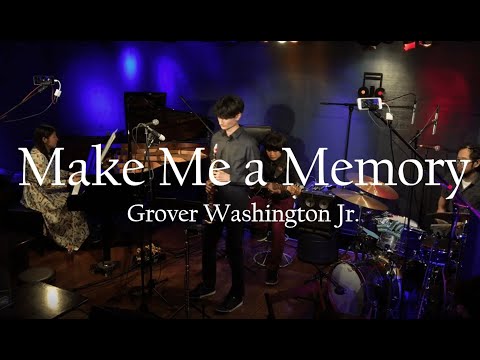 Make Me a Memory / Grover Washington Jr.  - live 20221206