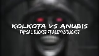 FAYSAL DJOKSZ FT ALDYYB'DJOKCZ - KOLKOTA VS ANUBIS ( BANGERZ'FUNGKY ) BASSLIKERZ NEW 2025 FULL!!!