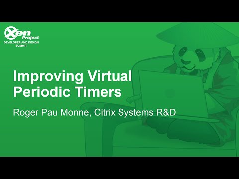 Improving Virtual Periodic Timers - Roger Pau Monné, Citrix Systems R&D