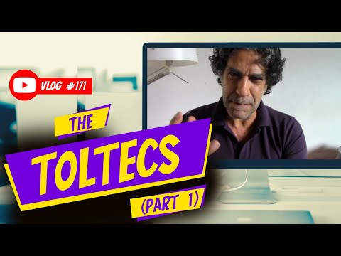 The Toltecs - (vlog # 171)