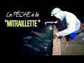 La pche  la mitraillette  une technique de pche en mer redoutable