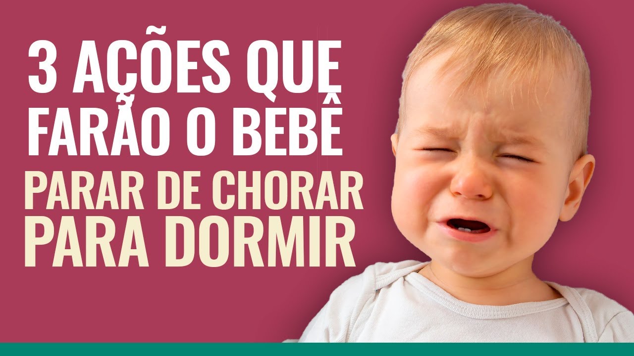 ENTENDA PORQUE SEU BEBÊ CHORA PARA DORMIR E RESOLVA O PROBLEMA - YouTube