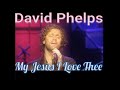 David Phelps - My Jesus I Love Thee from No More Night (Official Music Video)