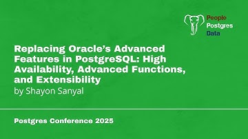 Replacing Oracle Features in PostgreSQL: HA, Functions & Extensibility | Shayon Sanyal | PGC 2025