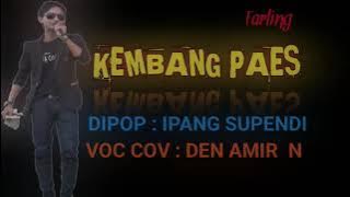 KEMBANG PAES (Tarling)-Ipang Supendi Voc Cov: Den Amir