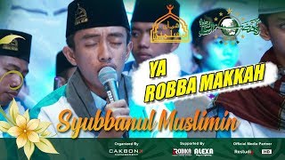 Syubbanul Muslimin #YA ROBBA MAKKAH