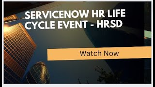 HR Life Cycle Event in ServiceNow HR Service Delivery