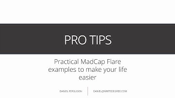 Pro Tips:  Practical MadCap Flare Examples to Make Your Life Easier