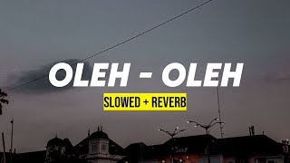 OLEH - OLEH Dangdut Koplo ( Slowed   Reverb)