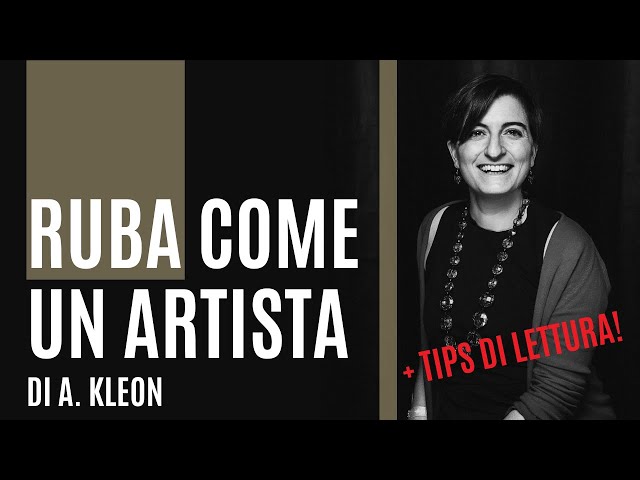 RUBA COME UN ARTISTA di Austin Kleon + come reperire libri 