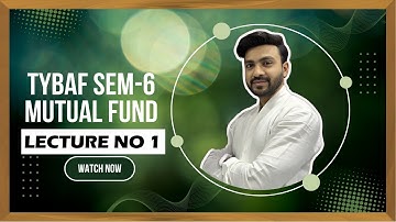 #1 TYBAF FA |MUTUAL FUND | SEM 6 | MUMBAI UNIVERSITY | SIRAJ SHAIKH
