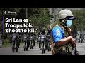 Sri Lanka unrest: Security forces ordered to shoot on sight