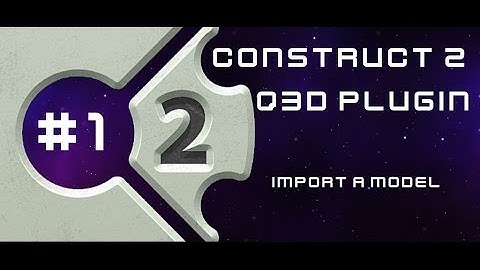 Construct 2 3D (part 1)