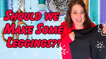 Wanna Sew Some Leggings?  ME TOO!