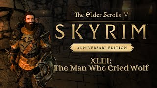 Let's Play Skyrim as Dragonborn 43: The Man Who Cried Wolf