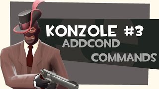 Team Fortress 2 | Konzole #3 | addcond commands