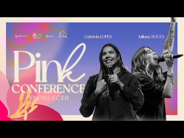 PINK CONFERENCE FLORESCER | GABRIELA LOPES + JULLIANY SOUZA class=