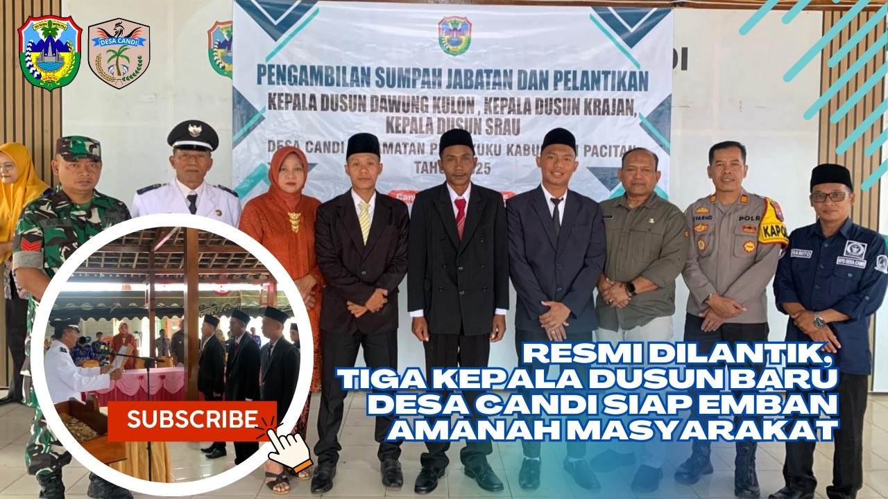 RESMI DILANTIK, TIGA KEPALA DUSUN BARU DESA CANDI SIAP EMBAN AMANAH MASYARAKAT