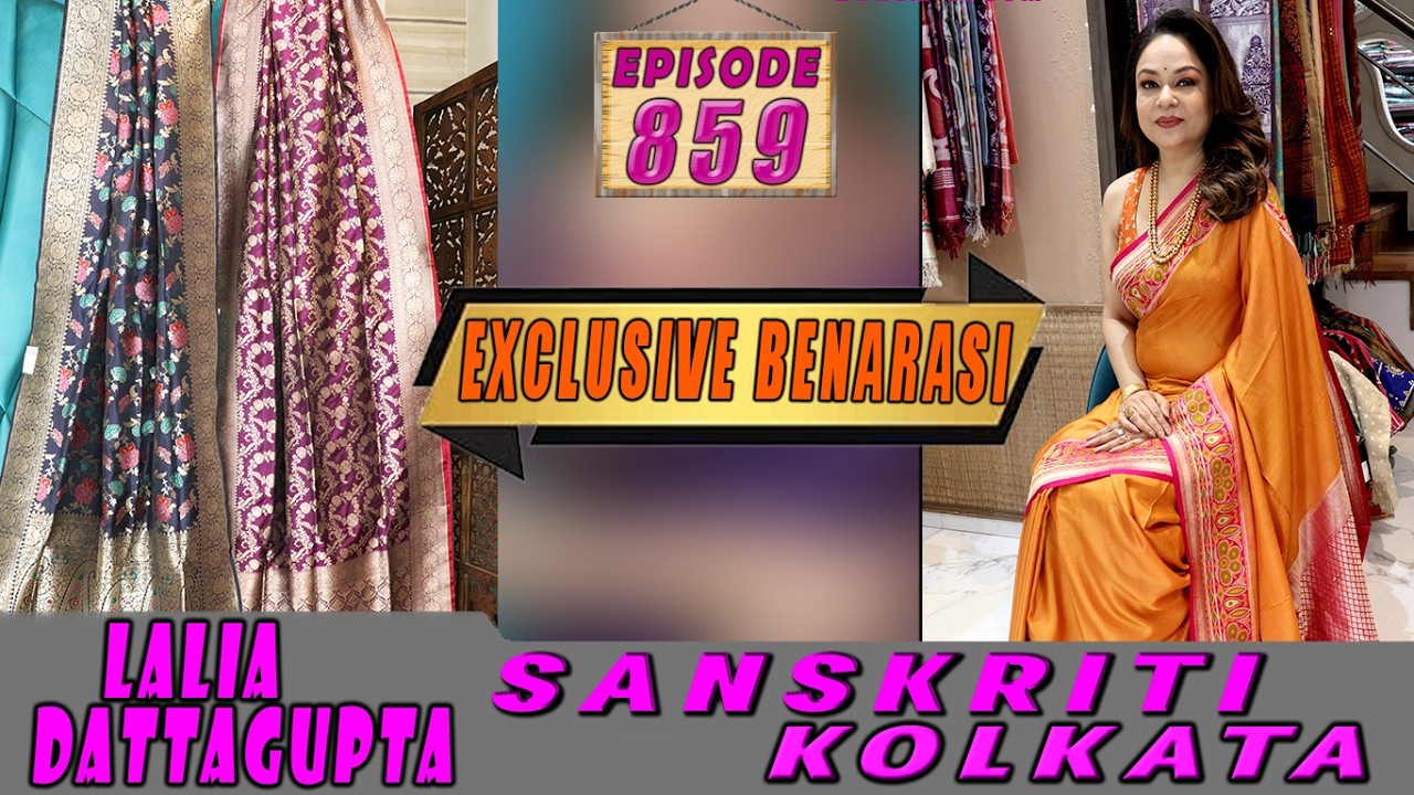 EXCLUSIVE BENARASI   || SANSKRITI KOLKATA || Epi-859 ||