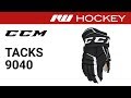 CCM Tacks 9040 Hockey Glove Review