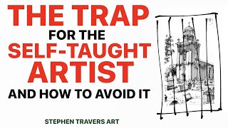 Don't Fall into the SelfTaught Artist Trap!