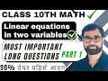 ncert of class 10th|math |most important long questions (6 marks)| linear equations in two variables