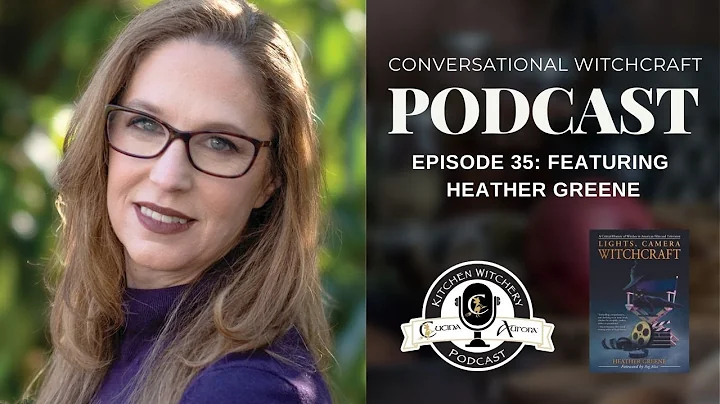 Conversational Witchcraft Podcast Episode 35: Heat...